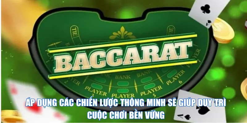 Áp dụng các chiến lược thông minh sẽ giúp duy trì cuộc chơi bền vững